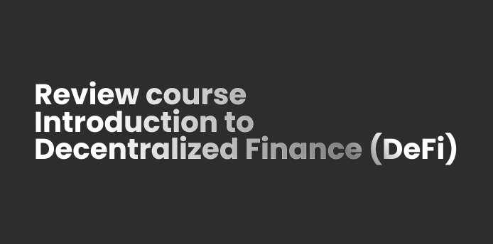 [Review] ประสบการณ์เรียนคอร์ส Introduction to Decentralized Finance (DeFi) โดย University of Nicosia