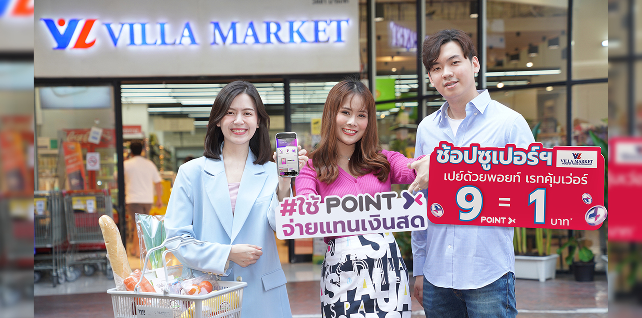 Enjoy grocery shopping with PointX every day  by spending points as cash at a special rate 9 PointX = 1 baht at Villa Market