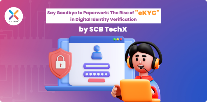 Say Goodbye to Paperwork: The Rise of eKYC in Digital Identity Verification