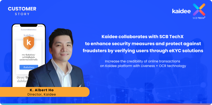 Kaidee collaborates with SCB TechX to enhance security measures and protect against fraudsters by verifying users through eKYC solutions Increase the credibility of online transactions on Kaidee platform with Liveness + OCR technology