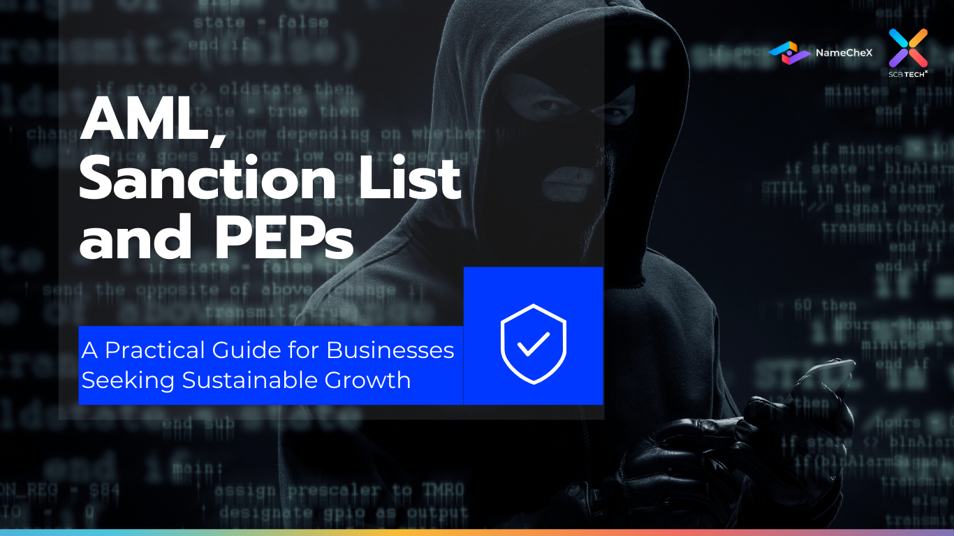 Learn what AML, Sanction List, and PEPs mean, why they matter for your business, and how to comply effectively to ensure sustainable growth.