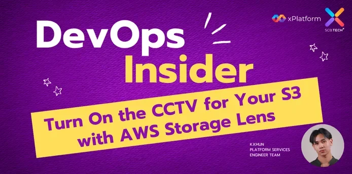 DevOps Insider: Turn On the CCTV for Your S3 – With AWS Storage Lens