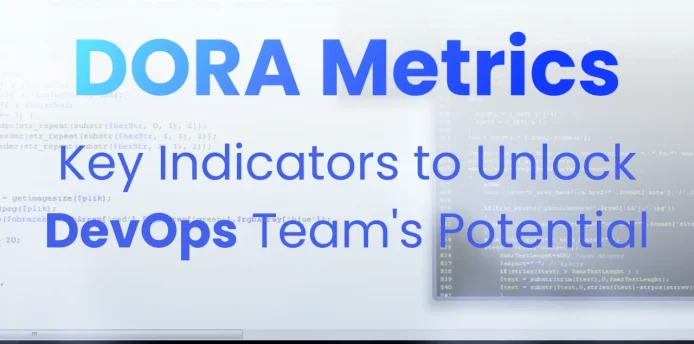 DevOps Insider: DORA Metrics Key Indicators to Unlock DevOps Team’s Potential