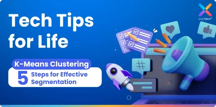 Tech Tips for Life: K-Means Clustering-5 Steps for Effective Segmentation