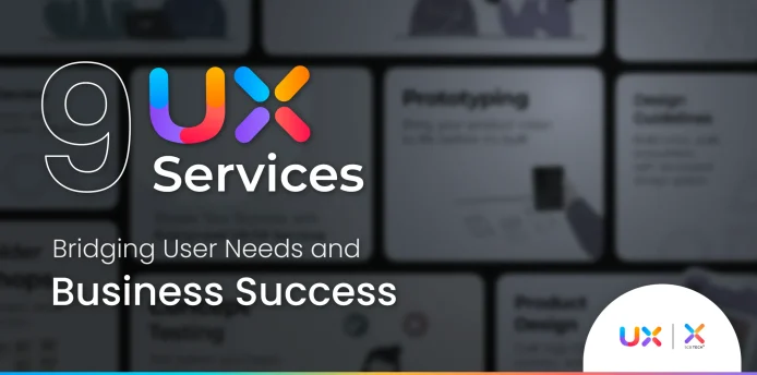9 UX Services: Bridging User Needs and Business Success