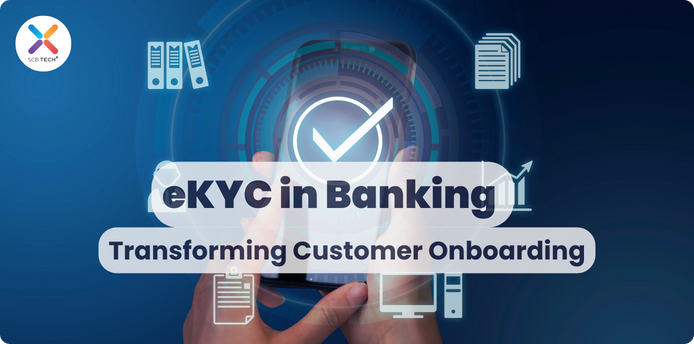 eKYC in Banking: Transforming Customer Onboarding
