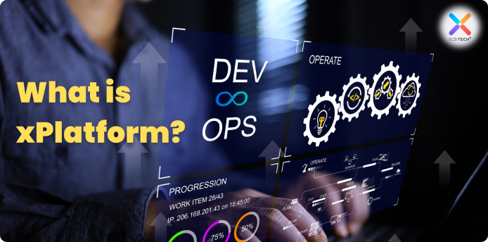 What is xPlatform?How Does It Help Organizations Reduce Costs, Time, and Address the Shortage Of DevOps?