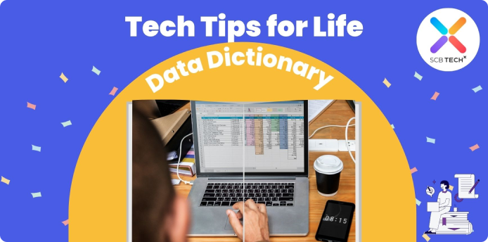 Tech Tips for Life : ใช้ข้อมูลอย่างมั่นใจ ไม่สับสนด้วย Data Dictionary