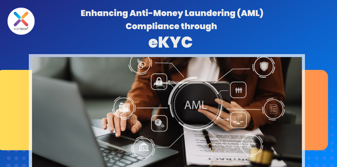 Enhancing Anti-Money Laundering (AML) Compliance through eKYC